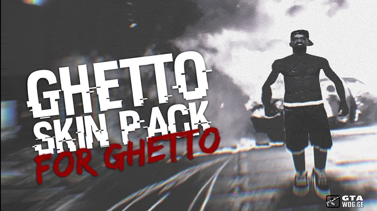 [Mods] Ghetto Full Skin Pack
