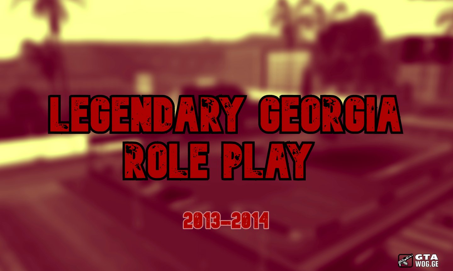 [Gamemodes] Legendary Georgia Role Play ძველი 2013-2014 წლის მოდი